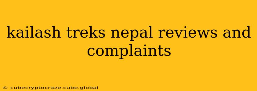 kailash treks nepal reviews and complaints