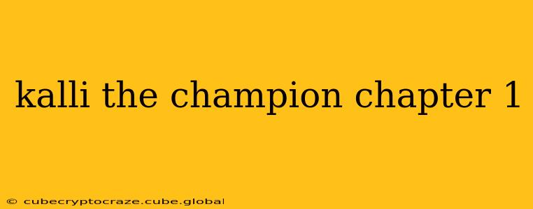 kalli the champion chapter 1