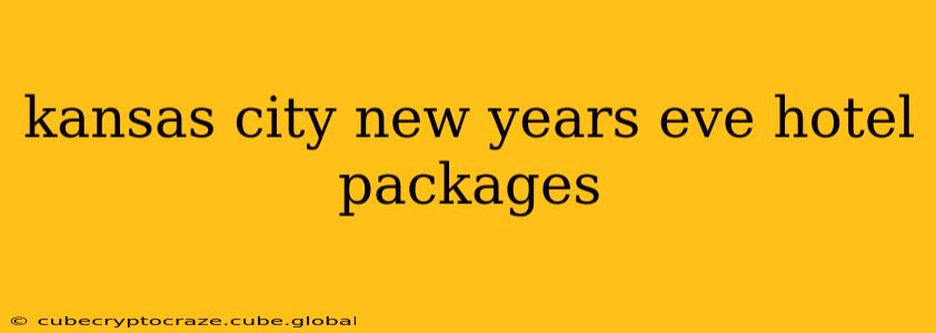 kansas city new years eve hotel packages