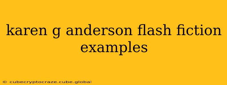karen g anderson flash fiction examples