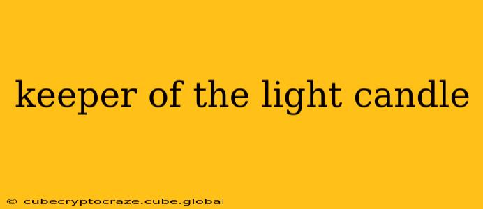 keeper of the light candle