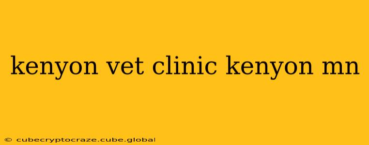 kenyon vet clinic kenyon mn