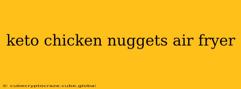 keto chicken nuggets air fryer