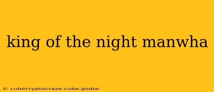 king of the night manwha