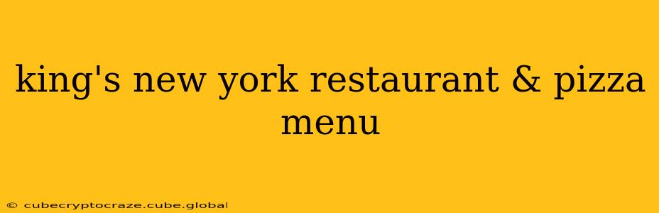 king's new york restaurant & pizza menu