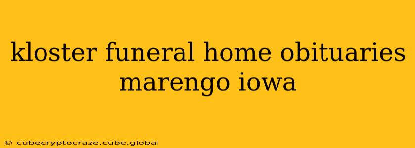 kloster funeral home obituaries marengo iowa