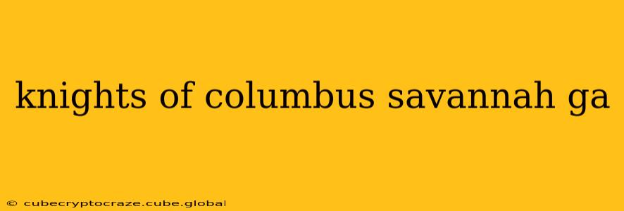 knights of columbus savannah ga