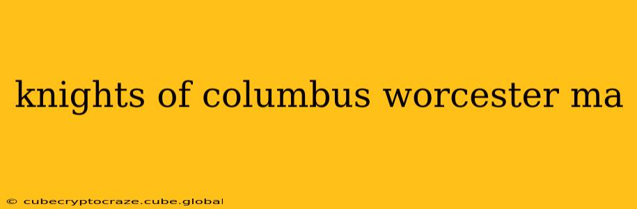 knights of columbus worcester ma