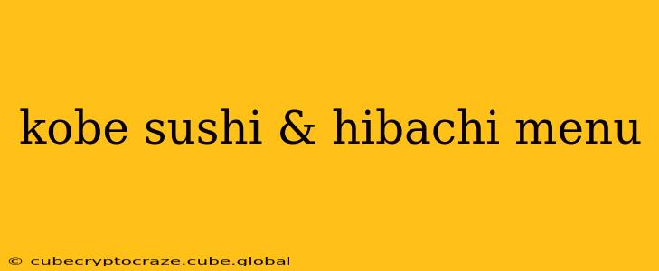 kobe sushi & hibachi menu