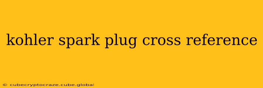 kohler spark plug cross reference