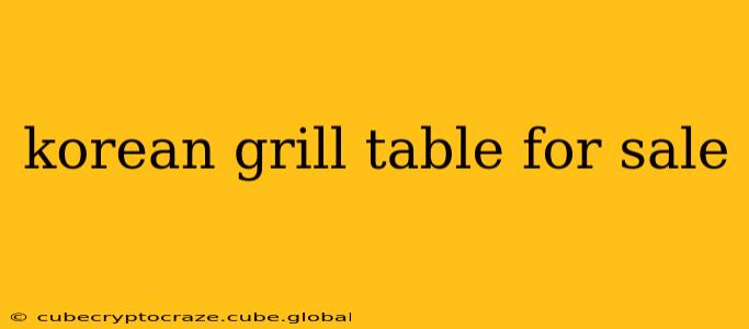 korean grill table for sale