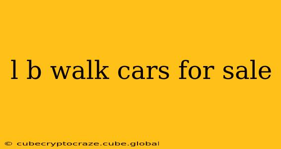 l b walk cars for sale