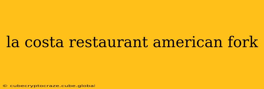 la costa restaurant american fork