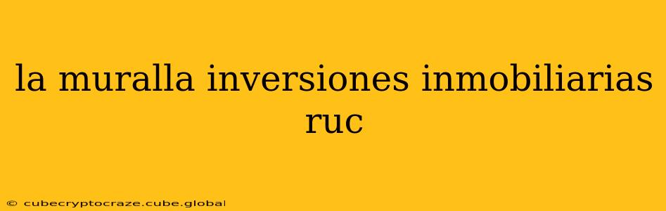 la muralla inversiones inmobiliarias ruc