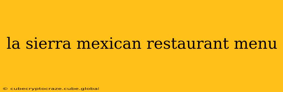 la sierra mexican restaurant menu