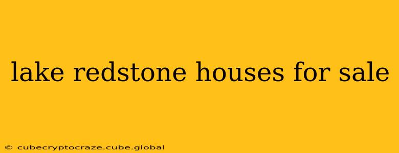 lake redstone houses for sale