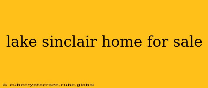 lake sinclair home for sale