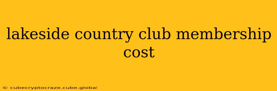 lakeside country club membership cost