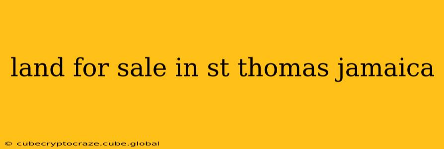 land for sale in st thomas jamaica