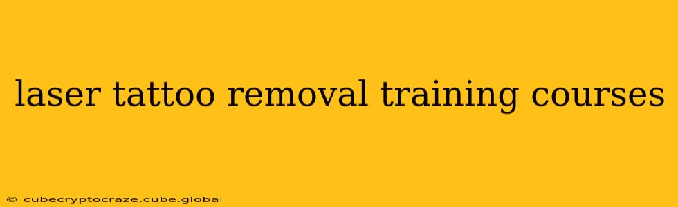 laser tattoo removal training courses