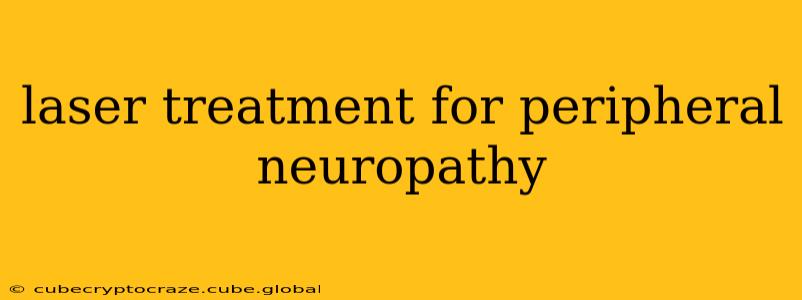 laser treatment for peripheral neuropathy