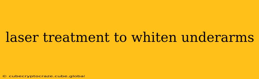 laser treatment to whiten underarms