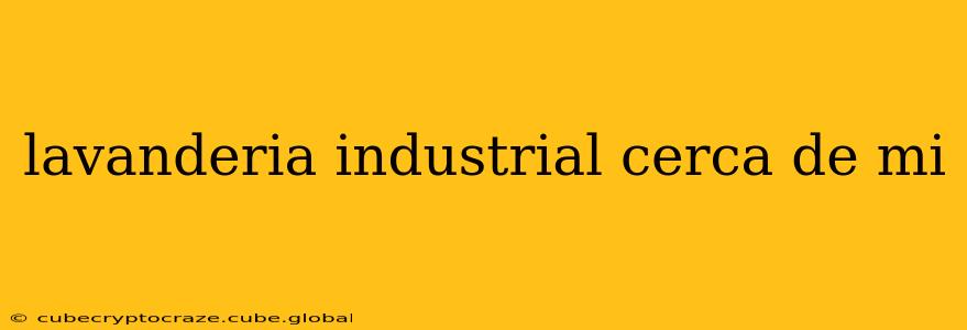 lavanderia industrial cerca de mi