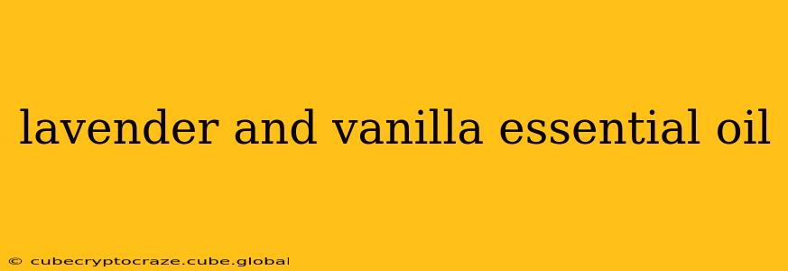 lavender and vanilla essential oil