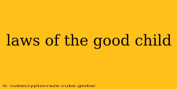 laws of the good child