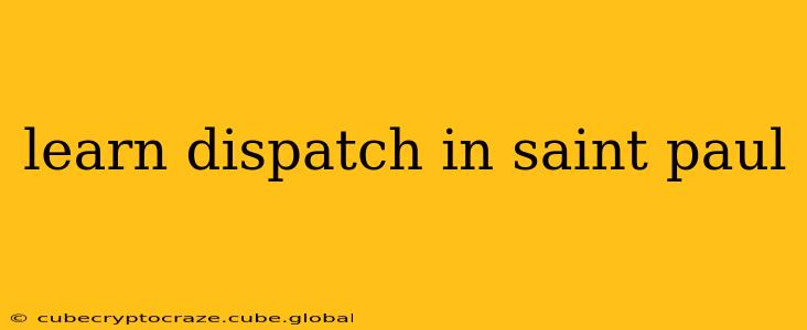 learn dispatch in saint paul