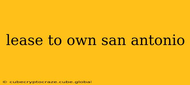 lease to own san antonio