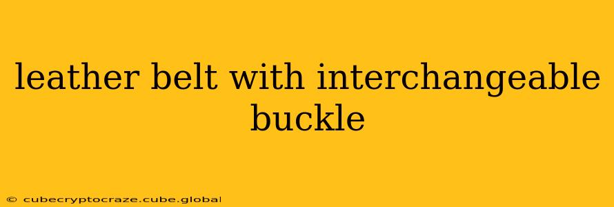 leather belt with interchangeable buckle