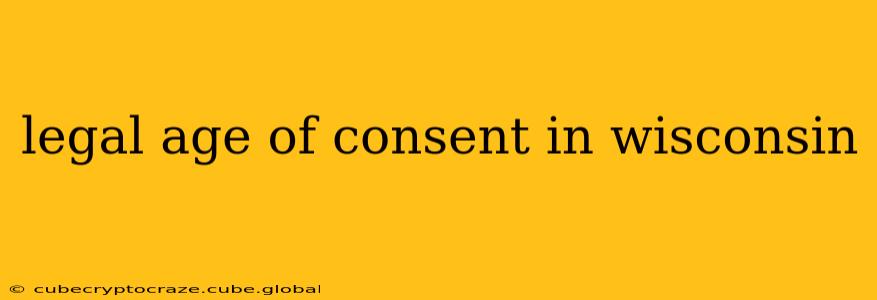 legal age of consent in wisconsin