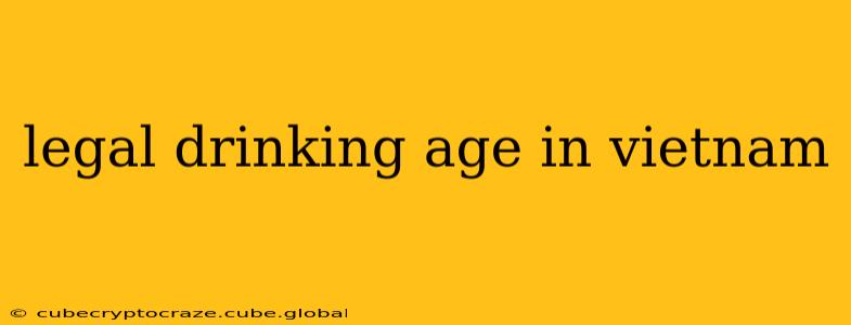 legal drinking age in vietnam
