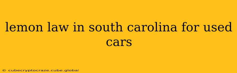 lemon law in south carolina for used cars