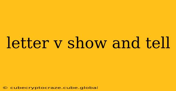 letter v show and tell
