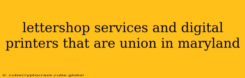 lettershop services and digital printers that are union in maryland