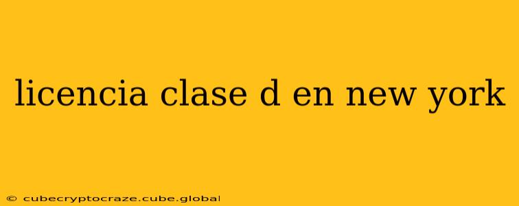 licencia clase d en new york
