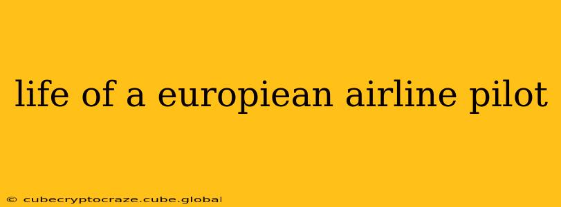 life of a europiean airline pilot