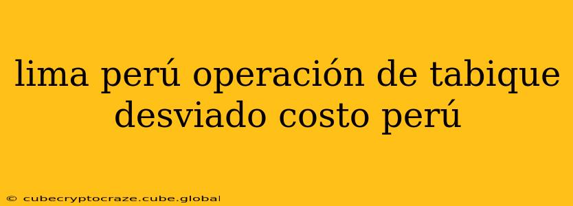 lima perú operación de tabique desviado costo perú
