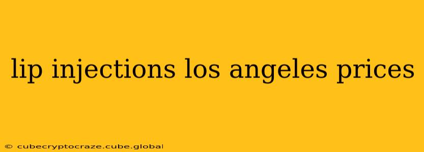 lip injections los angeles prices