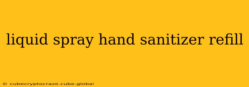 liquid spray hand sanitizer refill