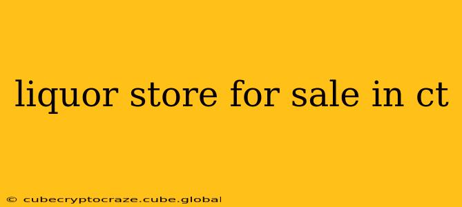 liquor store for sale in ct