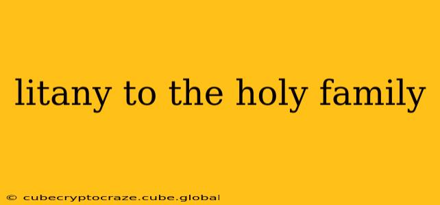 litany to the holy family