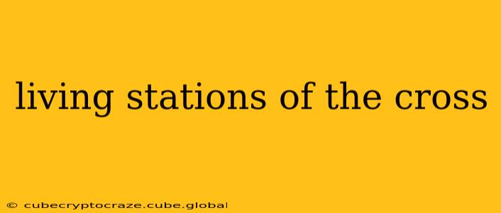 living stations of the cross