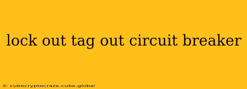 lock out tag out circuit breaker