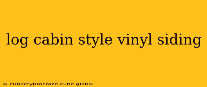 log cabin style vinyl siding