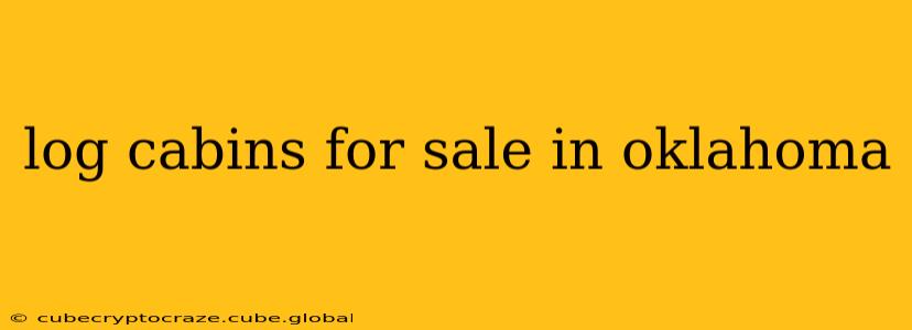 log cabins for sale in oklahoma