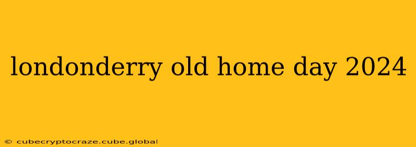 londonderry old home day 2024
