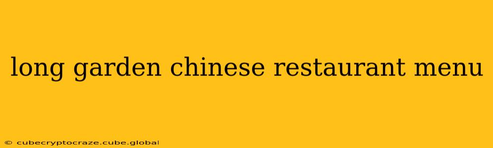 long garden chinese restaurant menu